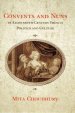 Convents And Nuns In Eighteenth-century French Politics And Culture