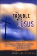 The Trouble With Jesus