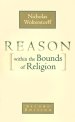 Reason Within The Bounds Of Religion