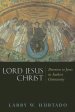 Lord Jesus Christ: Devotion to Jesus in Earliest Christianity