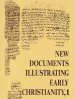 New Documents Illustrating Early Christianity Volume 1