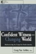 Confident Witness--Changing World