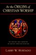 At the Origins of Christian Worship