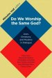 Do We Worship the Same God?