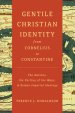 Gentile Christian Identity from Cornelius to Constantine: The Nations, the Parting of the Ways, and Roman Imperial Ideology