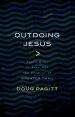 Outdoing Jesus: Seven Ways to Live Out the Promise of Greater Than