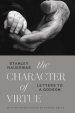 The Character of Virtue: Letters to a Godson