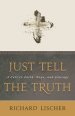 Just Tell the Truth: A Call to Faith, Hope, and Courage