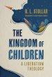 The Kingdom of Children: A Liberation Theology