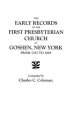 Early Records of the First Presbyterian Church at Goshen, New York, from 1767 to 1885