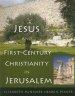 Jesus and First-Century Christianity in Jerusalem