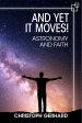 And Yet It Moves!: Astronomy and Faith