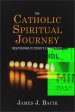 The Catholic Spiritual Journey: Responding to Today's Challenges