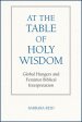 At the Table of Holy Wisdom: Global Hungers and Feminist Biblical Interpretation