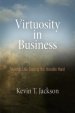 Virtuosity in Business: Invisible Law Guiding the Invisible Hand