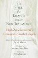 The Bible, the Talmud, and the New Testament: Elijah Zvi Soloveitchik's Commentary to the Gospels