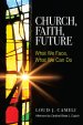 Church, Faith, Future: What We Face, What We Can Do