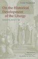 On the Historical Development of the Liturgy