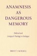 Anamnesis as Dangerous Memory