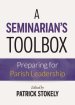 A Seminarian's Toolbox: Preparing for Parish Leadership