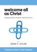 Welcome All as Christ: Reimagining Parish Hospitality