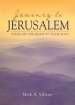 Journey to Jerusalem: Steps on the Road to Your Soul