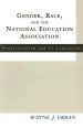 Gender, Race and the National Education Association: Professionalism and its Limitations