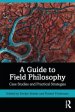 A Guide to Field Philosophy: Case Studies and Practical Strategies