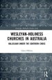 Wesleyan-Holiness Churches in Australia : Hallelujah under the Southern Cross