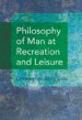 Philosophy of Man at Recreation and Leisure