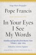 In Your Eyes I See My Words: Homilies and Speeches from Buenos Aires, Volume 1: 1999-2004