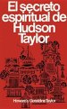 Secreto Espiritual de Hudson Taylor = Hudson Taylor's Spiritual Secret