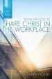 Show Me How To Share Christ In The Workp