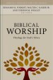 Biblical Worship: Theology for God's Glory