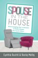 Spouse in the House: Rearranging Our Attitudes to Make Room for Each Other