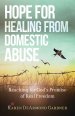 Hope for Healing from Domestic Abuse: Reaching for God's Promise of Real Freedom