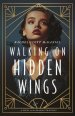 Walking on Hidden Wings: A Novel of the Roaring Twenties