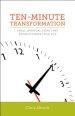 Ten-Minute Transformation: Small Spiritual Steps That Revolutionize Your Life