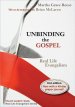 Unbinding the Gospel