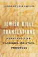 Jewish Bible Translations: Personalities, Passions, Politics, Progress