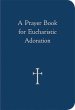 A Prayer Book for Eucharistic Adoration