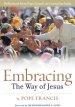 Embracing the Way of Jesus: Reflections from Pope Francis on Living Our Faith