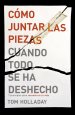 Cómo juntar las piezas cuando todo se ha deshecho