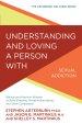 Understanding and Loving a Person with Sexual Addiction