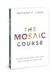 The Mosaic Course: Understanding World Religions from a Christian Perspective