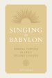 Singing in Babylon