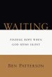 Waiting: Finding Hope When God Seems Silent