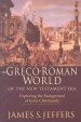 The Greco-Roman World of the New Testament Era