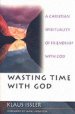 Wasting Time with God