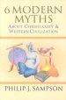 6 Modern Myths about Christianity & Western Civilization